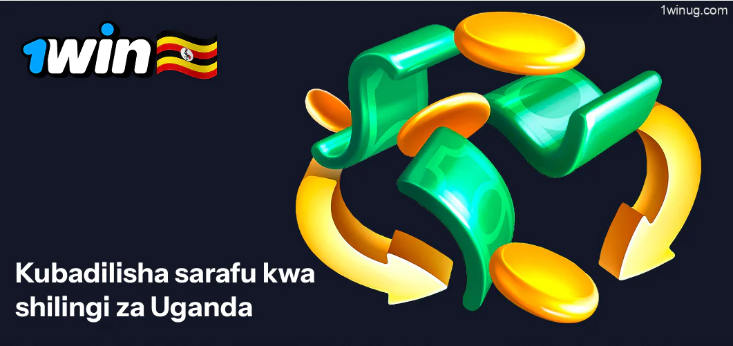 1win zibadilishe kwa shilingi ya Uganda kwa kiwango kilichowekwa